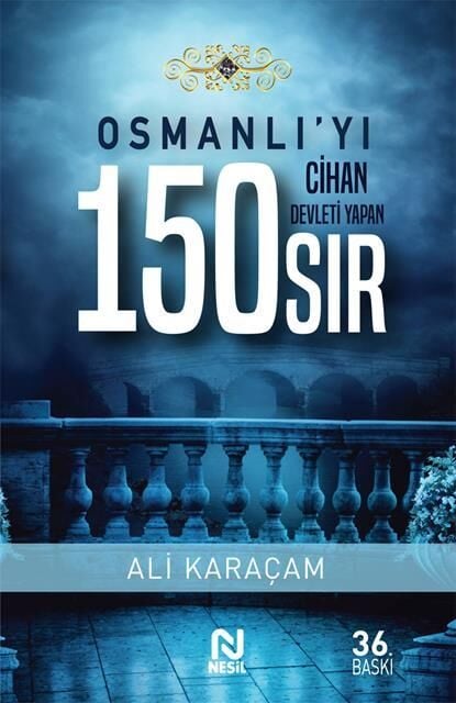 Nesil Yayınları Osmanlıyı Cihan Devleti Yapan 150 Sır /Nesil