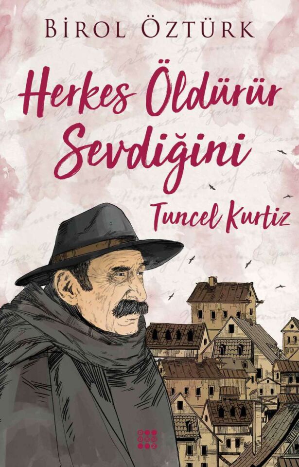 Dokuz Yayınları Herkes Öldürür Sevdiğini-Tuncel Kurtiz