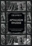 Aptallığın Övgüsü - Erasmus