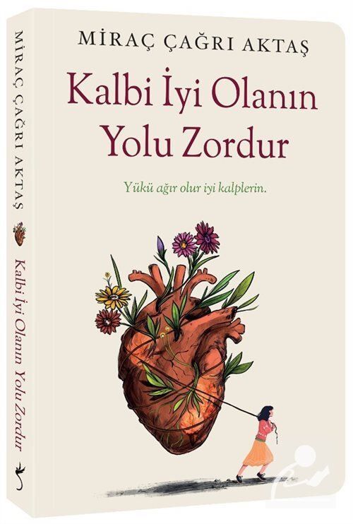 İndigo Kitap Kalbi İyi Olanın Yolu Zordur