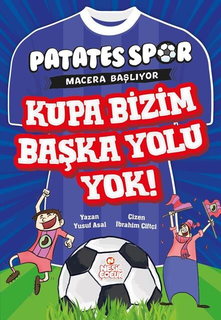 Nesil Çocuk Patatesspor  1 Kupa Bizim Başka Yolu Yok