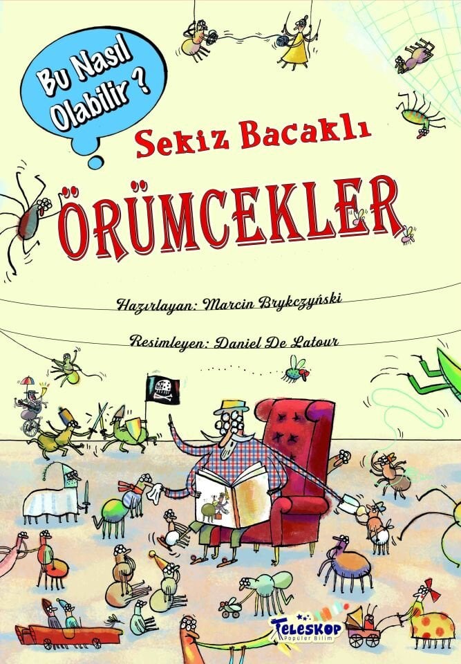 Sekiz Bacaklı Örümcekler – Bu Nasıl Olabilir? (Ciltli)