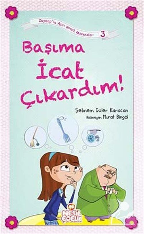 Nesil Çocuk Başıma İcat Çıkardım!  Zeynep Serisi 1