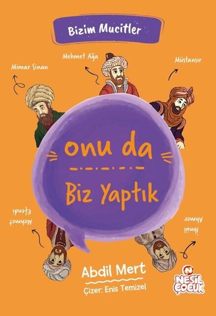 Nesil Çocuk Onu Da Biz Yaptık  Bizim Mucitler