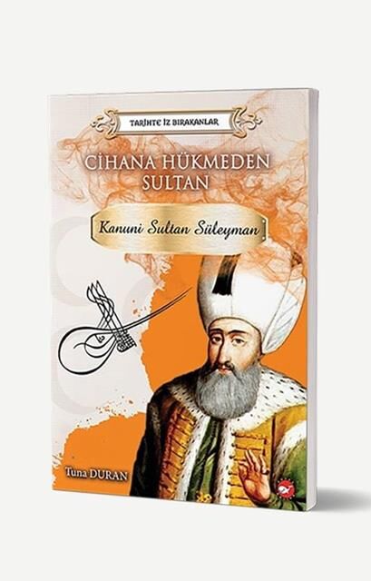 Beyaz Balina Yayınları Cihana Hükmeden Sultan-Kanuni Sultan Süleyman