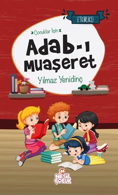 Nesil Çocuk Çocuklar İçin Etkinlikli  Adab-I Muaşeret