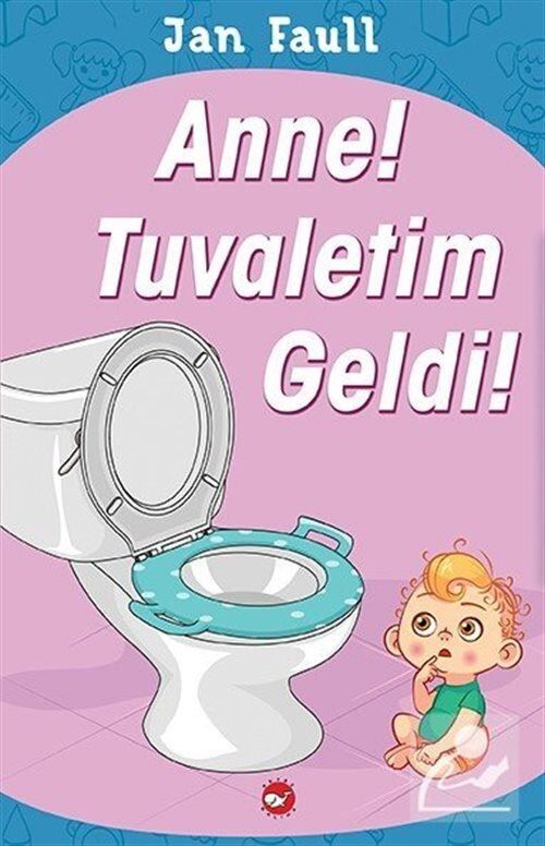 Anne Tuvaletim Geldi