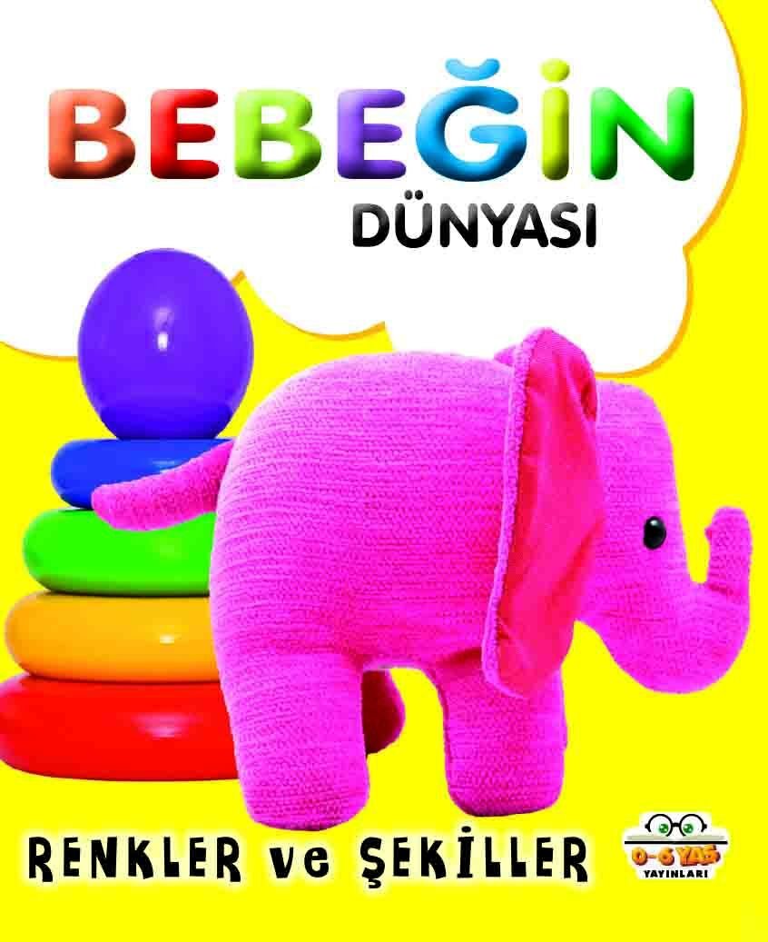 0-6 Yaş Yayınları Bebeğin Dünyası Renkler Ve Şekilller