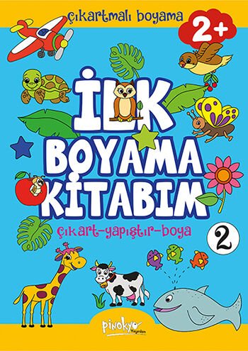 Pinokyo Yayınları İlk Boyama Kitabım  Çıkartmalı (2.Kitap) 2+Yaş