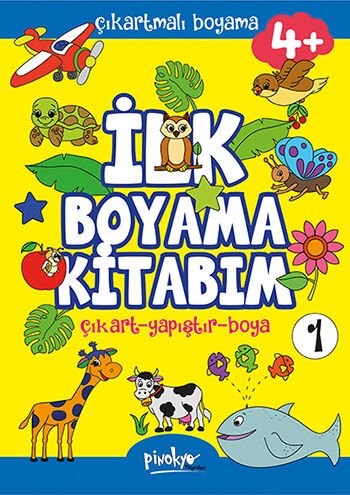 Pinokyo Yayınları İlk Boyama Kitabım  Çıkartmalı (1.Kitap) 4+Yaş