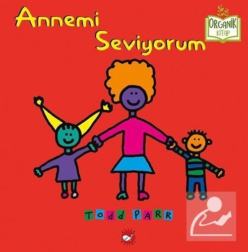 Todd Parr Serisi - Annemi Seviyorum