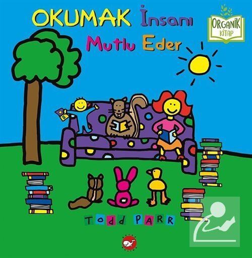 Todd Parr Serisi - Okumak İnsanı Mutlu Eder