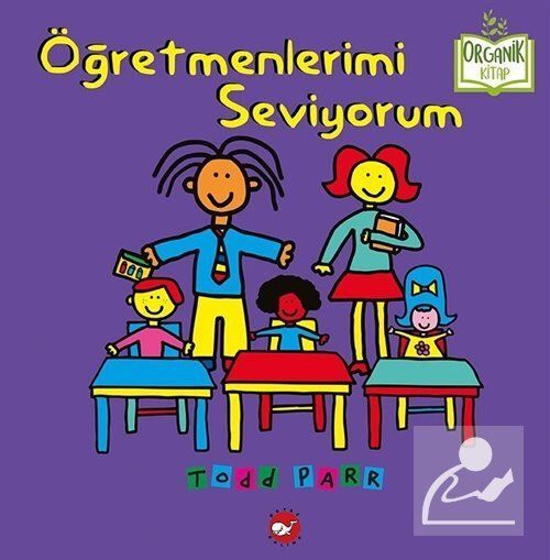 Todd Parr Serisi - Öğretmenlerimi Seviyorum