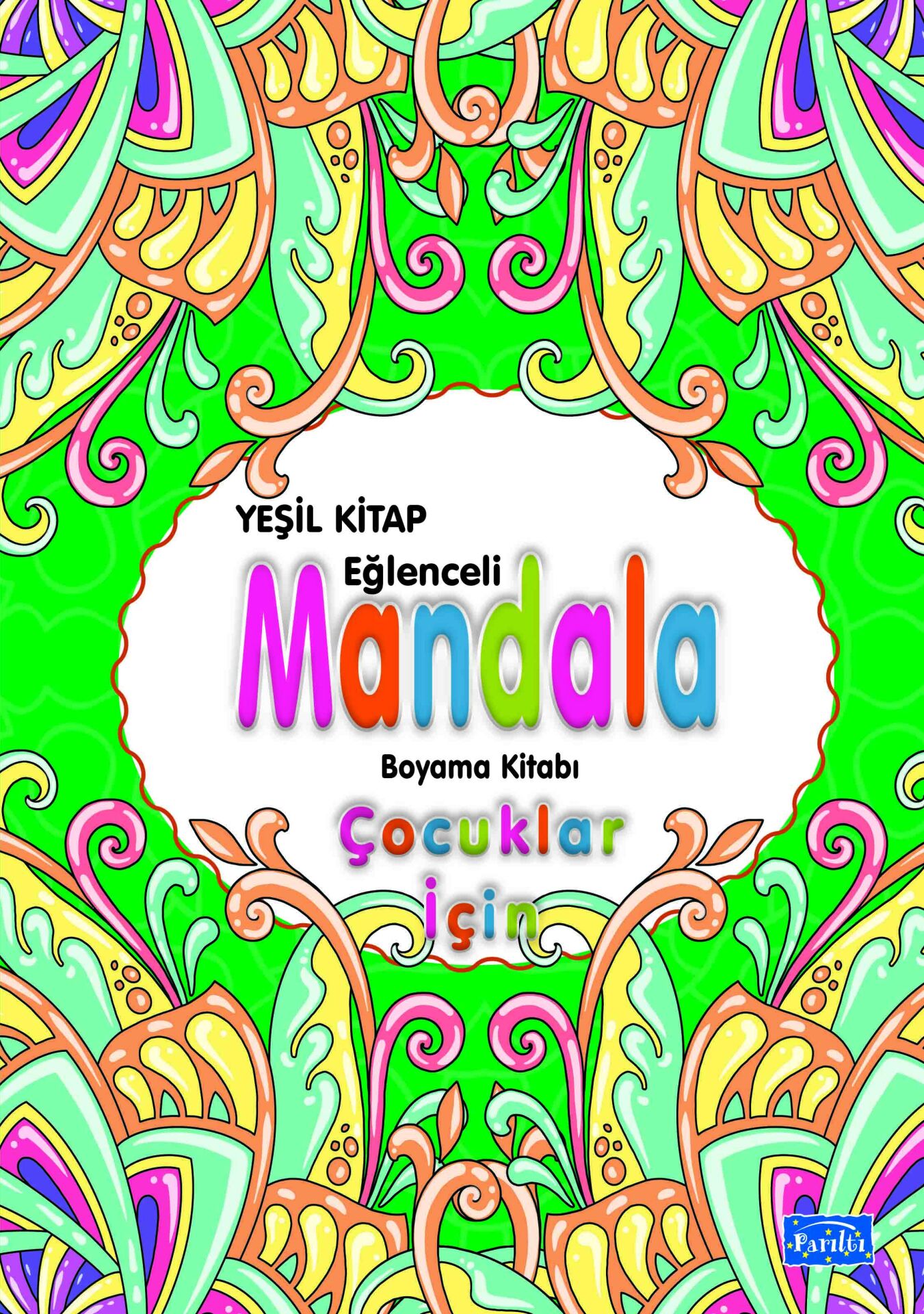 Parıltı Yayıncılık Eğlenceli Mandala-Çocuklar İçin-Yeşil Kitap