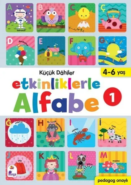 İndigo Çocuk Küçük Dahiler - Etkinliklerle Alfabe 1 - Gülizar Ç. Çetinkaya & Ayça G. Derin