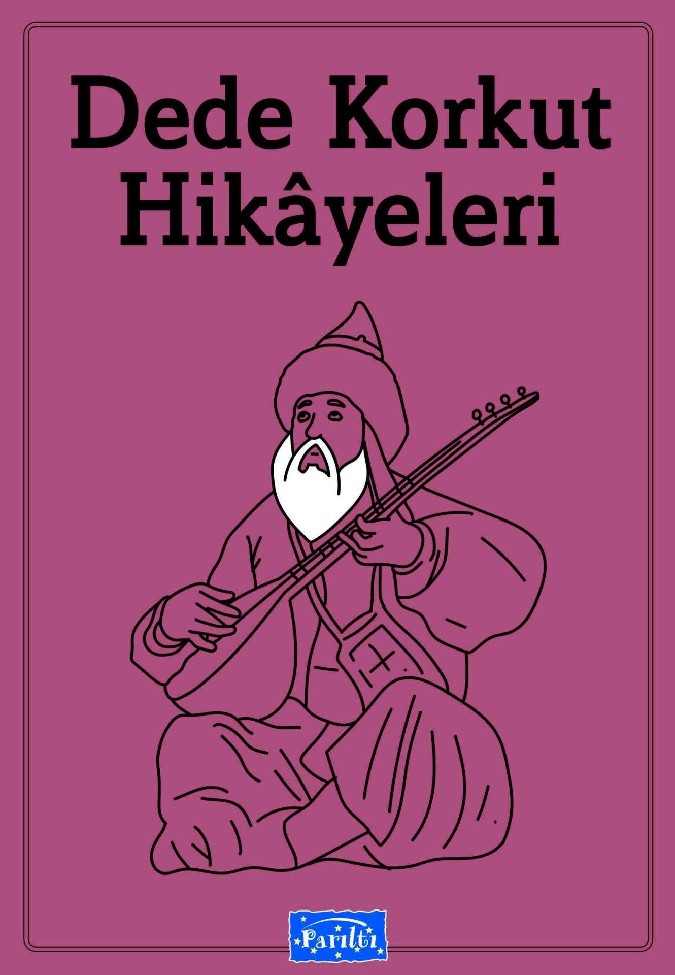 Dede Korkut Hikayeleri / 100 Temel Eser-İlköğretim