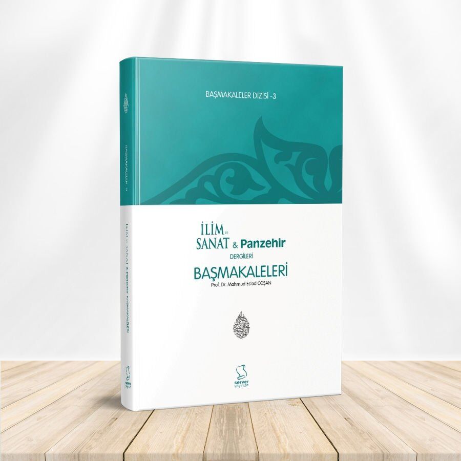 Başmakaleler 3 / İlim Ve Sanat / Panzehir Dergileri Başmakaleleri (Ciltsiz)