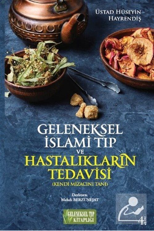 Geleneksel Tıp Kitaplığı Geleneksel İslami Tıp Ve Hastalıkların Tedavisi & Kendi Mizacını Tanı