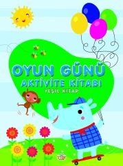 0-6 Yaş Yayınları Oyun Günü Aktivite Kitabı Yeşil Kitap