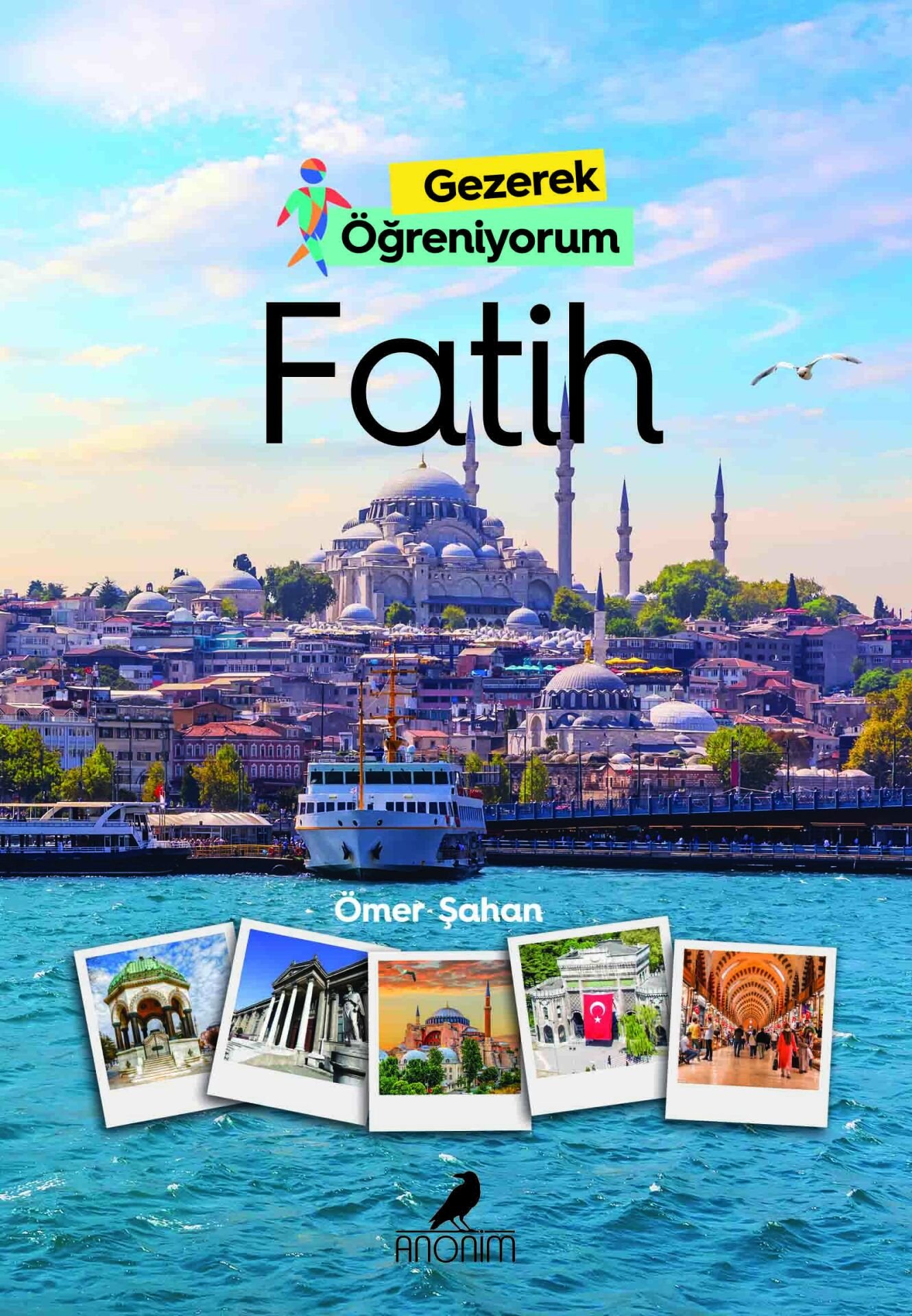 Anonim Yayıncılık Gezerek Öğreniyorum - Fatih