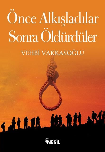 Nesil Yayınları Önce Alkışladılar Sonra Öldürdüler /Nesil