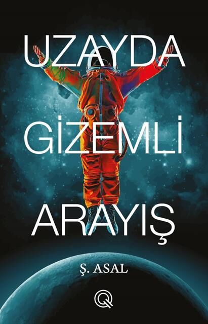 Uzayda Gizemli Arayış /Q Yayınları