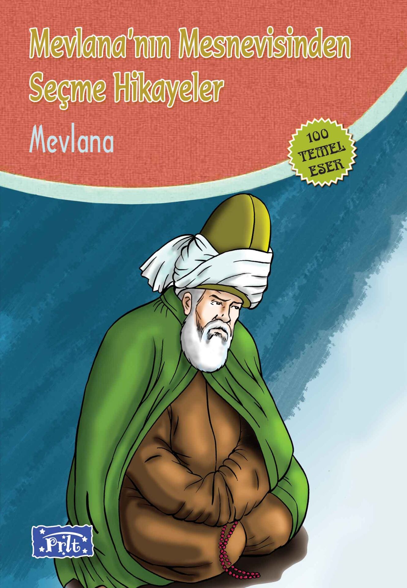 Mevlana'Nın Mesnevisinden Seçme Hikayeler / 100 Temel Eser İlköğretim