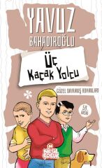 Nesil Çocuk Güzel Davranış Romanları Üç Kaçak Yolcu