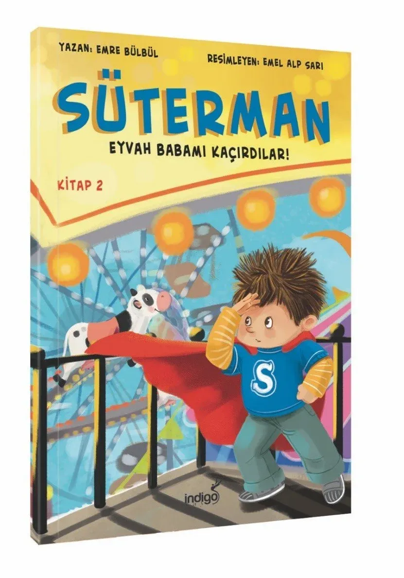 İndigo Çocuk Süterman 2 - Eyvah Babamı Kaçırdılar - Emre Bülbül