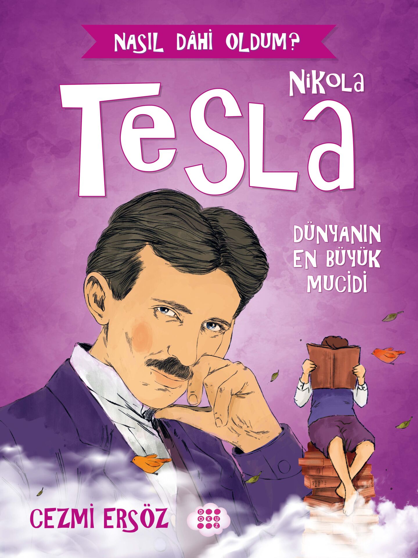 Dokuz Yayınları Nikola Tesla - Dünyanın En Büyük Mucidi