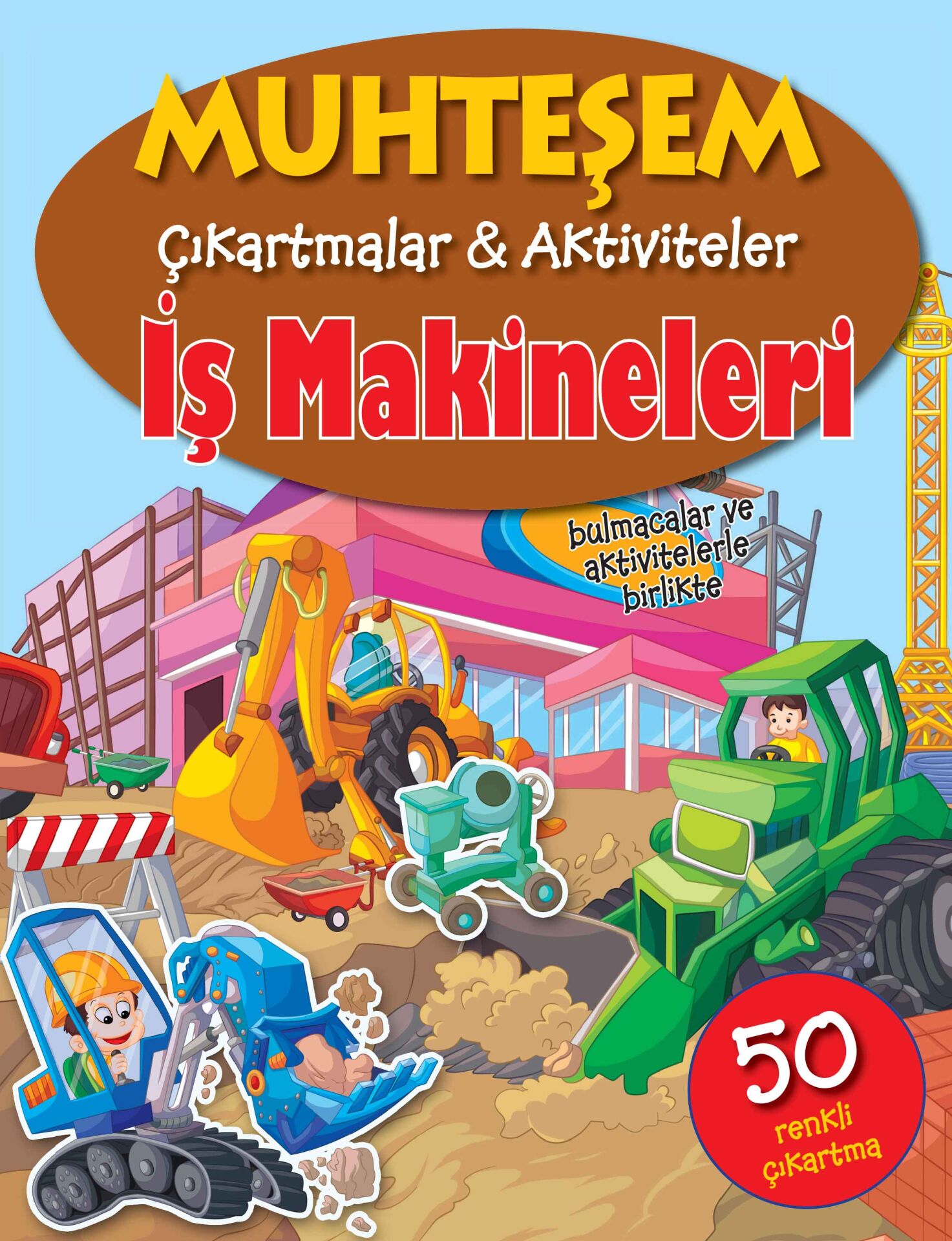 Parıltı Yayıncılık Muhteşem Çıkartmalar Ve Aktiviteler - İş Makineleri