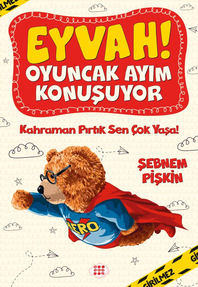 Dokuz Yayınları Eyvah! Oyuncak Ayım Konuşuyor-Kahraman Pırtık Sen Çok Yaşa!